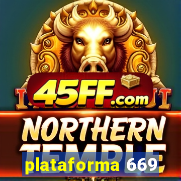 plataforma 669